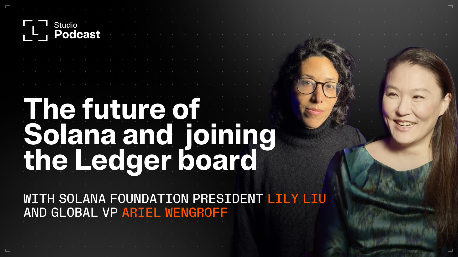 The Future of Solana with Lily Liu | The Ledger Podcast