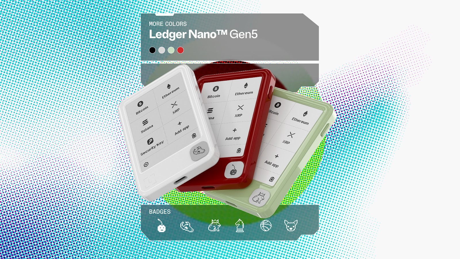 Ledger Nano™ Gen5 Colors: As Unique As You Are