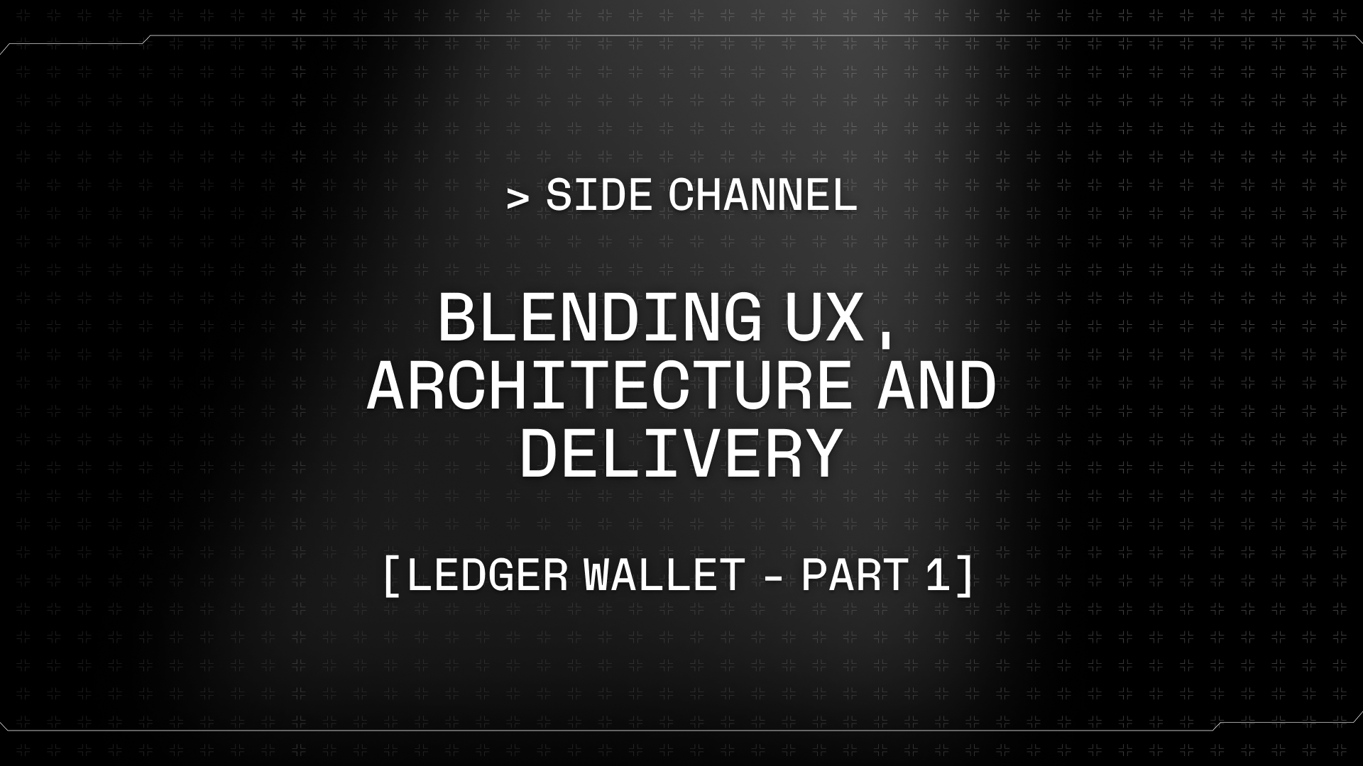 Building Ledger Wallet: Blending UX, Architecture & Delivery