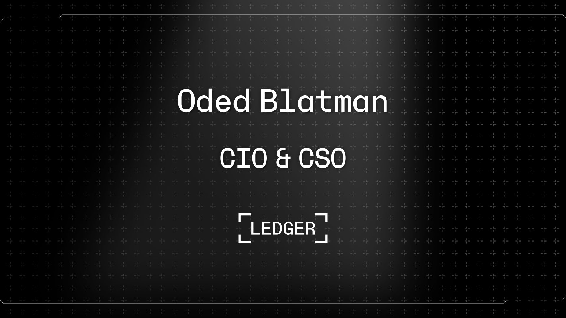 Ledger Appoints Oded Blatman as Chief Information Officer & Chief Security Officer