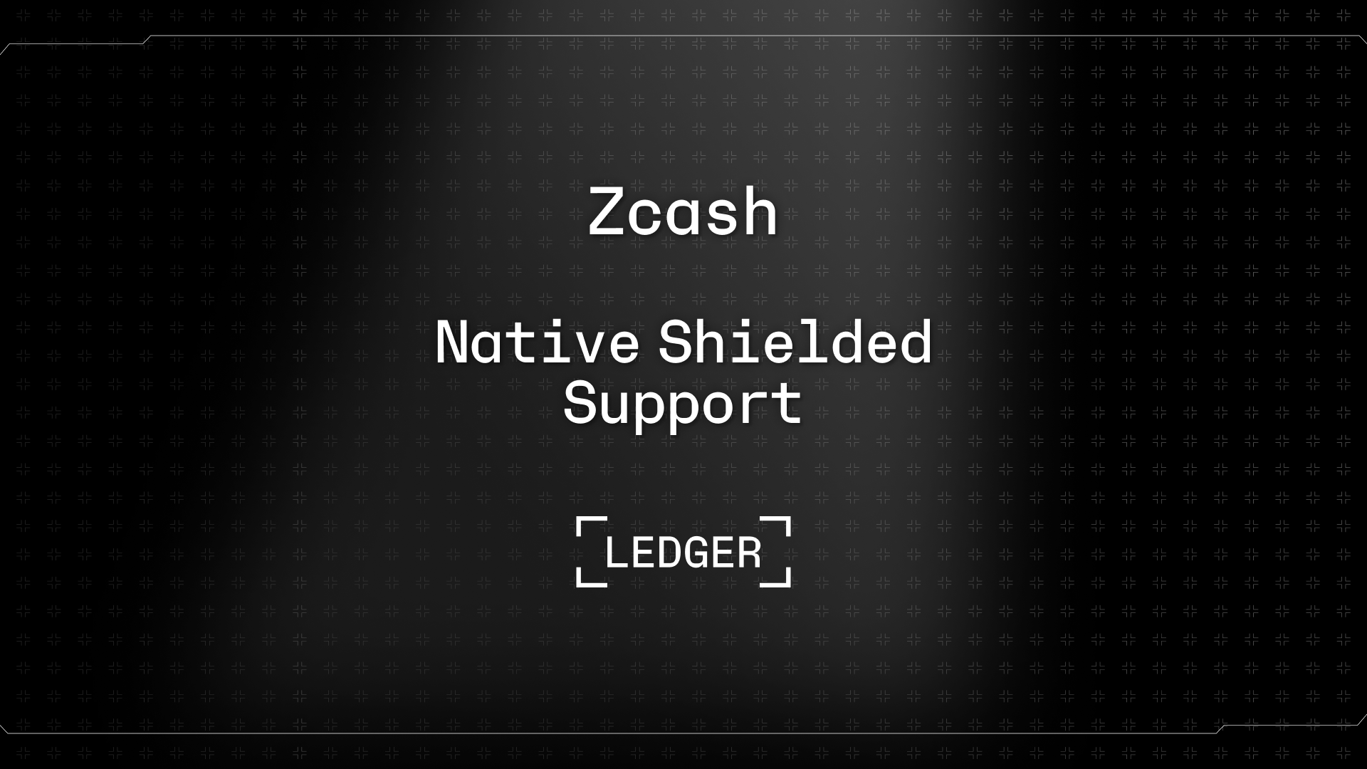 New in Ledger Wallet™: Native Shielded Zcash Support